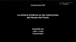 Conferencia La pintura británica en las colecciones del Museo del Prado [upl. by Sonia]