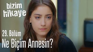 Bir sor nereye gitti çocuk ne biçim annesin  Bizim Hikaye 29 Bölüm [upl. by Nosnevets522]