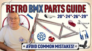 How to Choose Parts for Your Retro BMX Bike Build  20” 24” 26” Guide [upl. by Eissed]