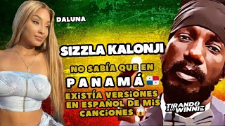 SIZZLA KALONJI NO SABÍA QUE EN PANAMÁ EXISTÍA VERSIONES EN ESPAÑOL DE MIS CANCIONES [upl. by Zack]