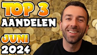 TOP 3 AANDELEN OM TE KOPEN  JUNI 2024 [upl. by Chancey169]