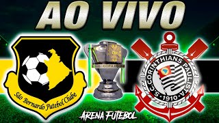 SÃO BERNARDO x CORINTHIANS AO VIVO Copa do Brasil  Narração [upl. by Olegnaleahcim]