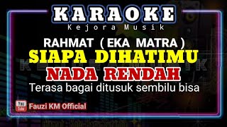 SIAPA DIHATIMU  RAHMAT Ekamatra KaraokeLirik NADA RENDAH Slowrock Malaysia [upl. by Thisbee]