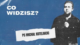 Co widzisz  PS Michał Kotelnicki  Kościół Serce Miasta [upl. by Assi]