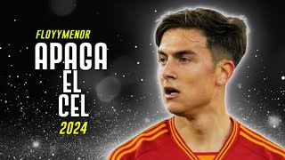 Paulo Dybala ● Apaga El Cel ● Floyymenor  2024ᴴᴰ [upl. by Gettings780]