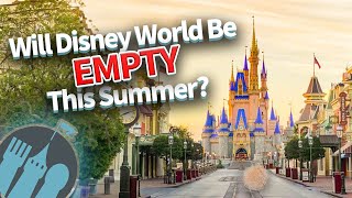 Will Disney World Be EMPTY This Summer [upl. by Enia]