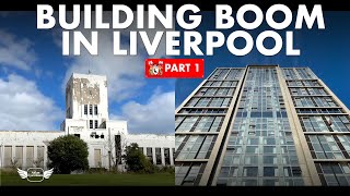 BUILDING BOOM IN LIVERPOOL  24 construction projects in planning in progress completed or stalled [upl. by Assedo]