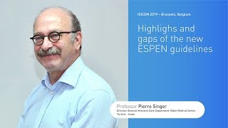 ISICEM 2019  Highlights amp gaps of the new ESPEN guidelines  Dr Pierre Singer [upl. by Olmsted230]