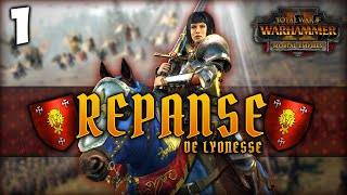 THE CRUSADE BEGINS Total War Warhammer 2  Repanse de Lyonesse  Mortal Empires Campaign 1 [upl. by Temp]