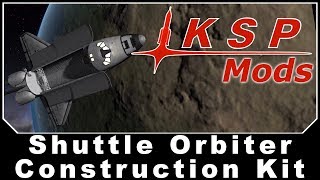 KSP Mods  Shuttle Orbiter Construction Kit [upl. by Ocsinarf]