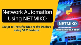 Netowrk Automation Cisco file transfer using Netmiko SCP Configuration backup networkautomation [upl. by Nirred]