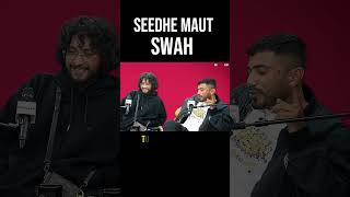 Seedhe maut Rap Swah on mensxp seedhemaut podcast rap mensxp song [upl. by Dell621]