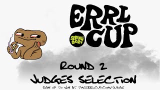 Errl Cup Spring 2024 Judges Pick Round 2 [upl. by Farly]