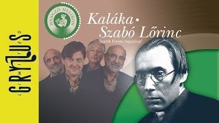 Kaláka – Szabó Lőrinc A léckerítés Hangzó Helikon sorozat [upl. by Nissa516]