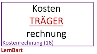 Kostenträgerrechnung  Kostenrechnung Teil 16 [upl. by Ziwot505]