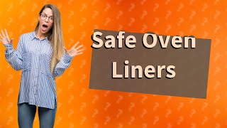 Are oven liners safe in electric oven [upl. by Alyahc]