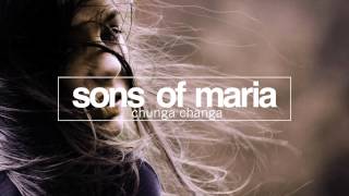 Sons Of Maria  Chunga Changa Original Mix No Definition [upl. by Arahsat891]