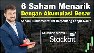 Analisa 6 Saham Bagus Dengan Akumulasi Besar amp Berpotensi Naik Menggunakan Screener Dari Stockbit [upl. by Etnoel]