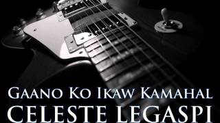 CELESTE LEGASPI  Gaano Ko Ikaw Kamahal HQ AUDIO [upl. by Kam]