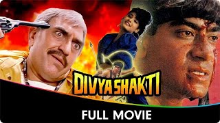 Divya Shakti  Hindi Full Movie  Ajay Devgan Raveena Tandon Aloknath Shakti Kapoor Amrish Puri [upl. by Ennayar]