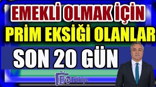 Emekli Olmak İçin Prim Eksiği Olanlar Son 20 Gün [upl. by Saimerej]