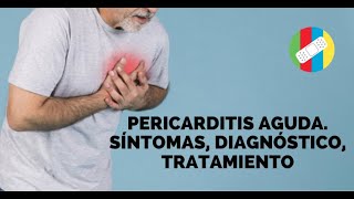 PERICARDITIS AGUDA Síntomas diagnóstico tratamiento [upl. by Colier852]