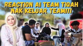 REACTION AI TEAM TIQAH NAK KELUAR TEAM  RISS amp AIMAN CERITA KISAH LAMA [upl. by Nawaj932]