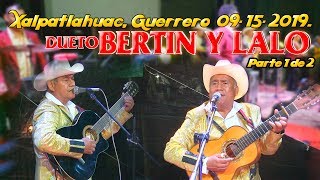 DUETO BERTIN Y LALO EN XALPATLAHUAC GUERRERO 2019 [upl. by Aitercal]