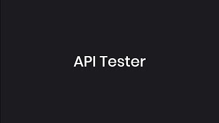 API Tester [upl. by Purington]