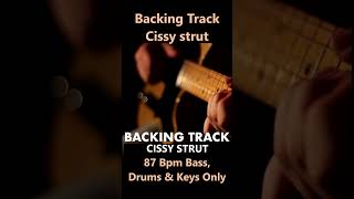 Cissy Strut  Backing Track  Play Along  87 Bpm  Bass Drums amp Keys Only [upl. by Klump]