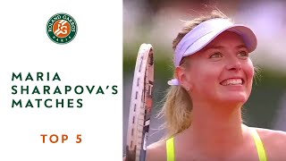 Top 5 Maria Sharapovas Matches  RolandGarros [upl. by Otila]