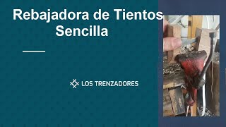 Rebajadora de tientos sencilla quotLos Trenzadoresquot [upl. by Veronique]