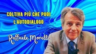 Le proprietà guaritrici dellautodialogo secondo Raffaele Morelli [upl. by Gabe]