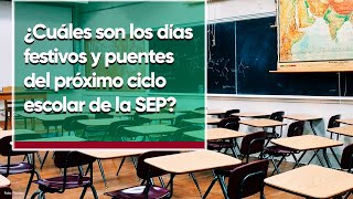 Calendario escolar 20232024 SEP ¿Cuáles son los días festivos y puentes del próximo ciclo [upl. by Nojid]