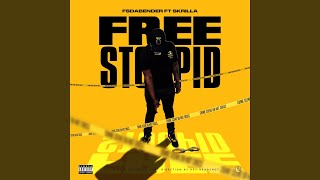 Free Stoopid feat Skrilla [upl. by Avik]