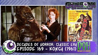 Review KONGA 1961  Episode 169  Decades of Horror The Classic Era [upl. by Aleekat]