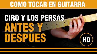 Como tocar Antes y despues de Ciro y los persas en guitarra DEMO COVER [upl. by Chapell]