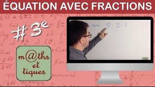 Résoudre une équation contenant des fractions  Troisième [upl. by Idell]