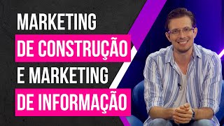 Marketing de CONSTRUÇÃO e marketing de INFORMAÇÃO [upl. by Austin]