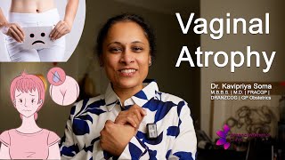 Vaginal Atrophy Causes Symptoms and Effective Treatments  Dr Kavipriya Soma [upl. by Amalle516]