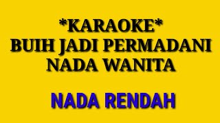 BUIH JADI PERMADANI KARAOKE  NADA WANITA [upl. by Annaor]