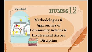 HUMSS12METHODOLOGIES amp APPROACHES OF COMMUNITY ACTIONS amp INVOLVEMENT ACROSS DISCIPLINE [upl. by Natie]