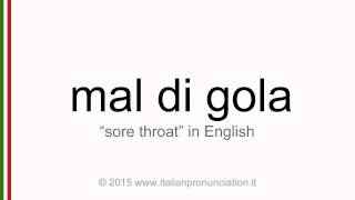 Correct Italian pronunciation of mal di gola sore throat [upl. by Gewirtz]