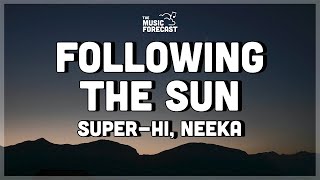 SUPERHi x Neeka  Following The Sun Lyrics  you know you can find me following the sun [upl. by Ttirrem]