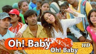 Yaaradi Nee Mohini  Yaaradi Nee Mohini full Movie  Oh Baby Video Song  Yuvanshankar Raja Dhanush [upl. by Ainivad200]