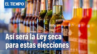 ¿Qué días hay Ley Seca en Colombia durante el 2022  El Tiempo [upl. by Kan]