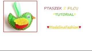 Ptaszek z filcu ♦♥TUTORIAL♥♦ dla początkujących [upl. by Isoais]