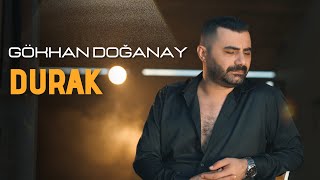 Gökhan Doğanay  Durak 2024 Official Video [upl. by Ammeg]