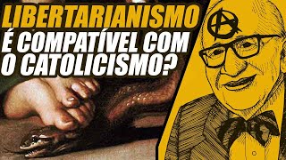 POR QUE UM CATÓLICO NÃO PODE SER ANCAP [upl. by Atwater]