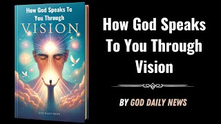 God Communication How God Speaks To You Through Vision Audiobook [upl. by Raychel]